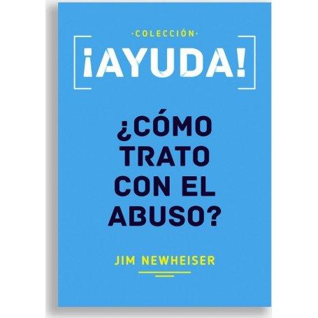 Ayuda ¿Como Trato Con El Abuso? - Jim Newheiser