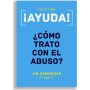 Ayuda ¿Como Trato Con El Abuso? - Jim Newheiser