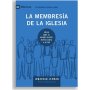 La Membresia De La Iglesia - Serie 9Marcas - Jonathan Leeman