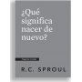 ¿Qué Significa Nacer de Nuevo?