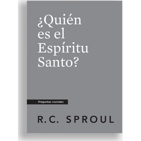 ¿Quién es el Espíritu Santo? - R.C. Sproul - Libro