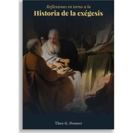 Reflexiones En Torno A La Historia De La Exegesis - Theo G. Donner