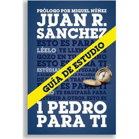 1 De Pedro Para Ti Guia De Estudio - Juan R. Sanchez