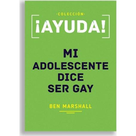Ayuda Mi Adolescente Dice Ser Gay - Ben Marshall
