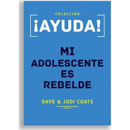 Ayuda Mi Adolescente Es Rebelde - Coats Judi & Dave