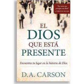 El Dios Que Esta Presente - D.A Carson