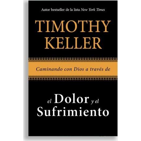 El Dolor Y El Sufrimiento - Timothy Keller