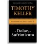 El Dolor Y El Sufrimiento - Timothy Keller