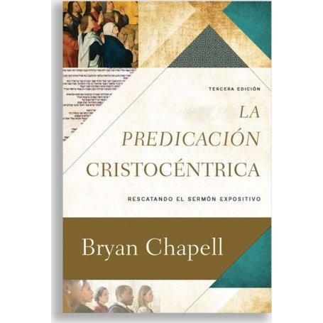 La predicación Cristocéntrica - Bryan Chapell - Libro
