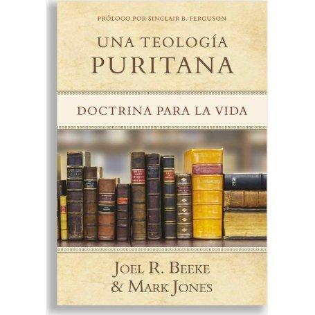 Una Teologia Puritana - Joel Beeke - Mark Jones