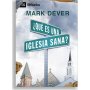 Que Es Una Iglesia Sana - Serie 9Marcas - Mark Dever