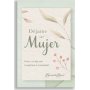 Dejame Ser Mujer - Cartas A Mi Hija Sobre El Significado de la Feminidad - Elisabeth Elliot