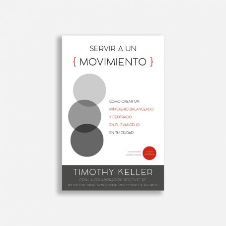 Servir a Un Movimiento - Timothy Keller