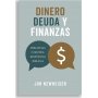 Dinero Deuda Y Finanzas - Jim Newheiser & Elyse Fitzpatrick