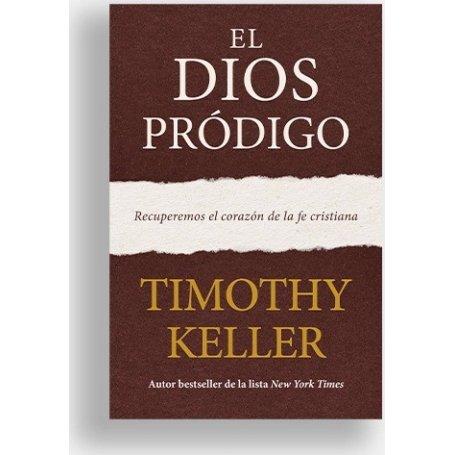 El Dios Prodigo - Timothy Keller