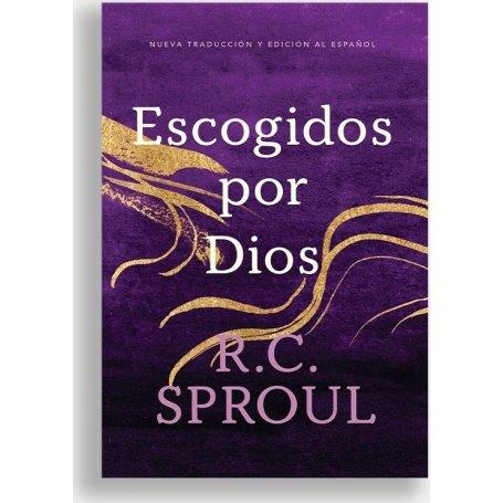 Escogidos Por Dios - R.C. Sproul