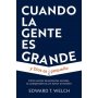 Cuando La Gente Es Grande Y Dios Es Pequeño - Edward Welch