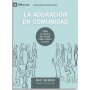 La Adoracion En Comunidad - Serie 9Marcas - Matt Merker