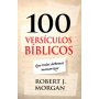 100 Versiculos Biblicos Que Todos Debemos De Memorizar - Robert Morgan