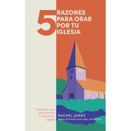 5 Razones Para Orar Por Tu Iglesia - Rachel Jones