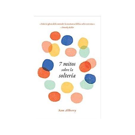 7 Mitos Sobre La Solteria - Sam Allberry
