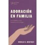 Adoracion En Familia - Donald Whitney