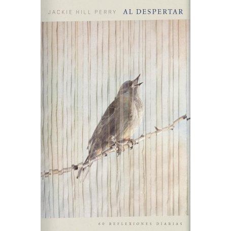 Al Despertar - 60 Reflexiones Diarias - Jackie Hill Perry