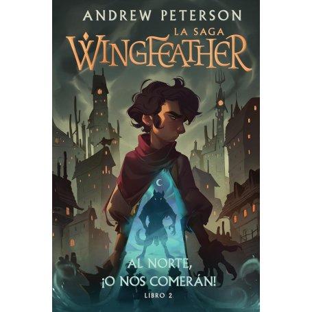 Al Norte O Nos Comeran - Wingfeather La Saga Libro 2 - Andrew Peterson