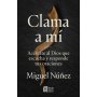 Clama A Mi - Acercate Al Dios Que Escucha Y Responde Tus Oraciones - Miguel Nuñez