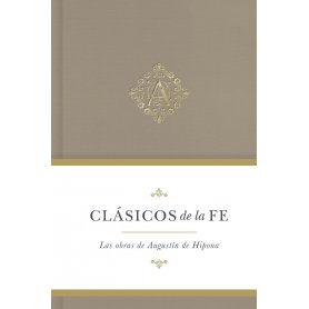 Clasicos De La Fe - Agustin De Hipona