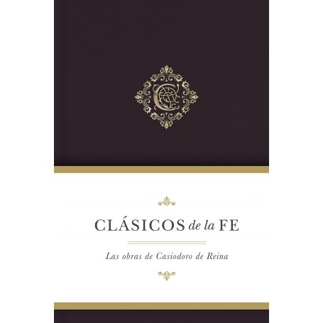 Clasicos De La Fe - Obras Selectas De Casiodoro De Reina
