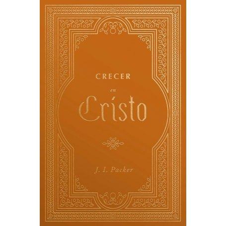 Crecer En Cristo - J.I. Packer