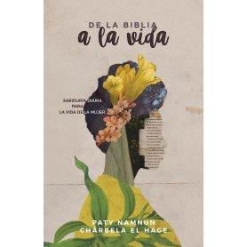 De La Biblia A La Vida - Patricia De Namnun-Charbela A El Hage