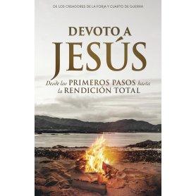 Devoto A Jesus - Desde Los Primeros Pasos Hasta La Rendicion Total - Stephen Kendrick Y Alex Kendrick