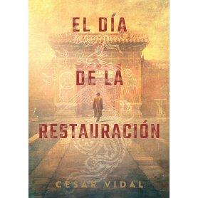 Dia De La Restauracion - El - Cesar Vidal