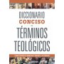 Diccionario Conciso De Terminos Teologicos - Christopher Morgan