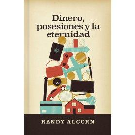 Dinero Posesiones Y La Eternidad - Randy Alcorn
