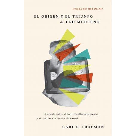 El Origen Y El Triunfo Del Ego Moderno