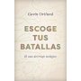 Escoge Tus Batallas - Caso Del Triage Teologico - Gavin Ortlund