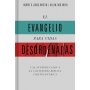 Evangelio Para Vidas Desordenadas - Una Introducción A La Consejeria Bíblica