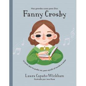 Fanny Crosby - La Niña Que No Veia Pero Ayudo Al Mundo A Cantar - Laura Caputo