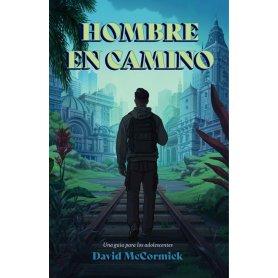 Hombre En Camino - Pasos De Vida Para El Aprendiz De Jesus - David McCormick