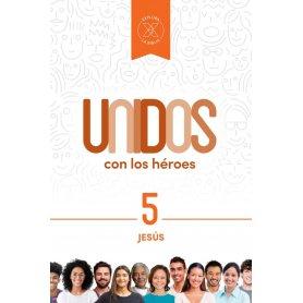 Jesús - Vol 5 - Serie Unidos Con Los Héroes