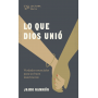 Lo Que Dios Unio - Lectura Facil - Jairo Namnun