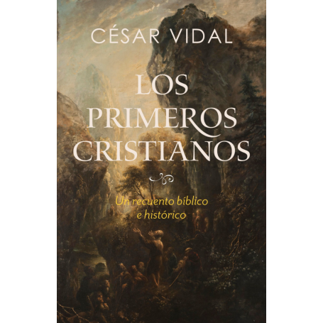 Los Primeros Cristianos - Cesar Vidal