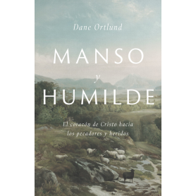Manso Y Humilde - Dan Ortlund