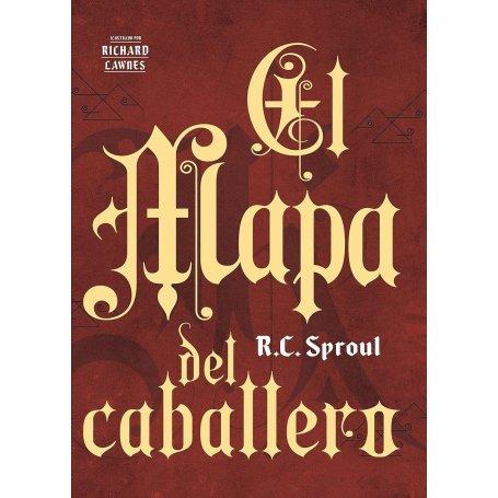 Mapa Del Caballero - El - R.C. Sproul