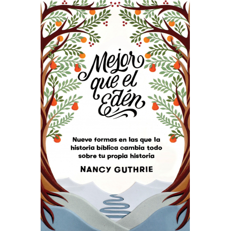 Mejor Que El Eden - Nancy Guthrie