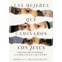 Mujeres Que Caminaron Con Jesus - Las - Rebecca McLaughlin