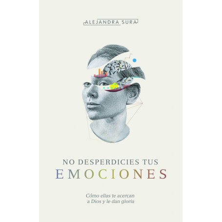 No Desperdicies Tus Emociones - Alejandra Sura